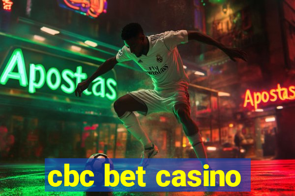 cbc bet casino